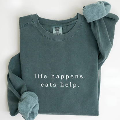 Life Happens Cats Help Sweatshirt