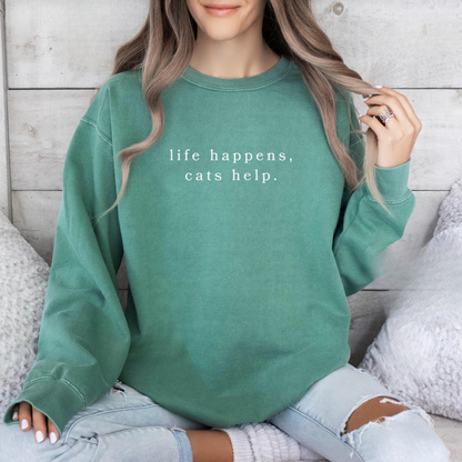 Life Happens Cats Help Sweatshirt