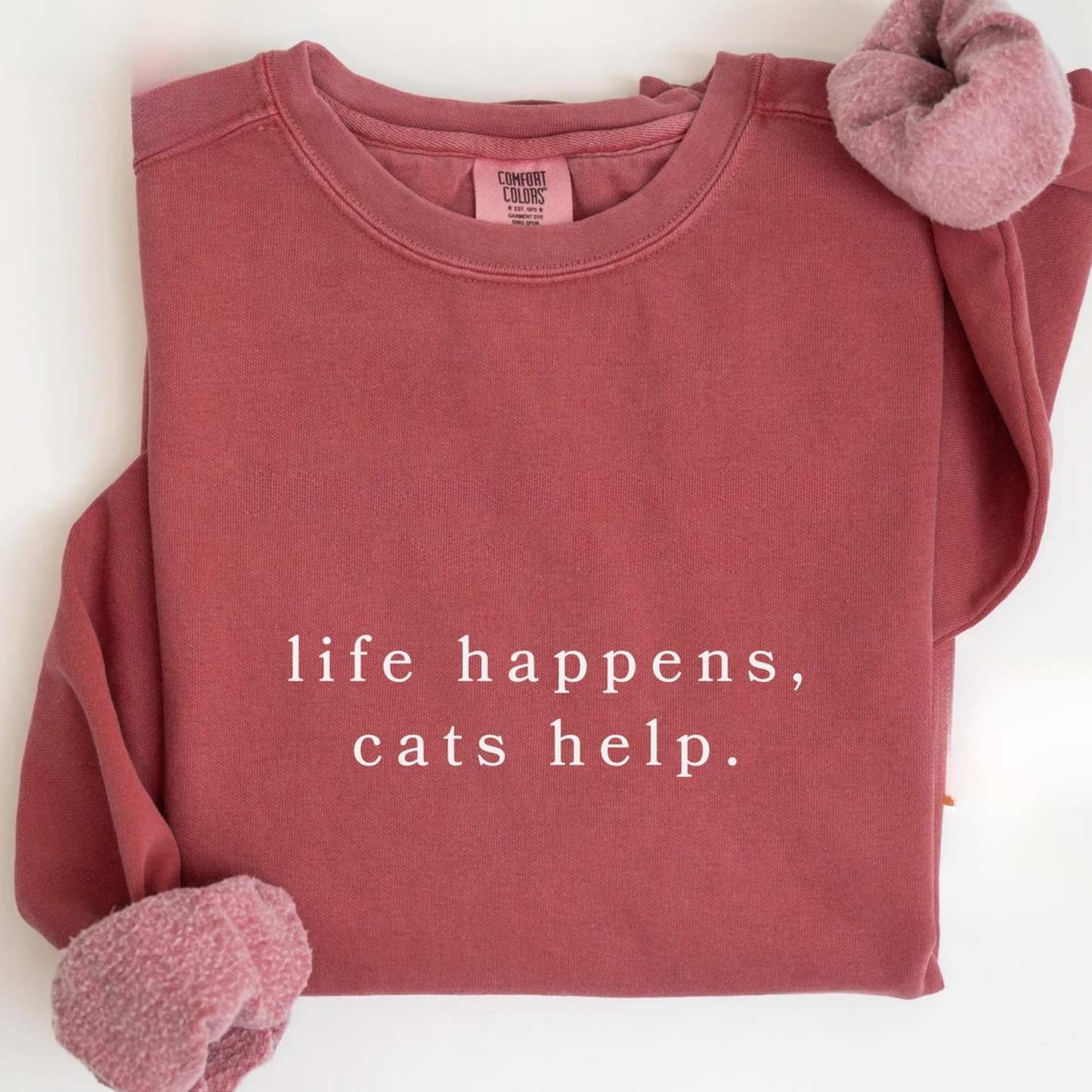 Life Happens Cats Help Sweatshirt