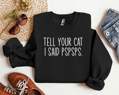 Tell Your Cat I Said Pspsps Sweater