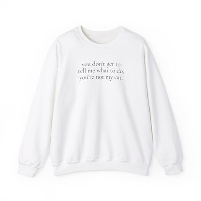You Don't Get To Sweater