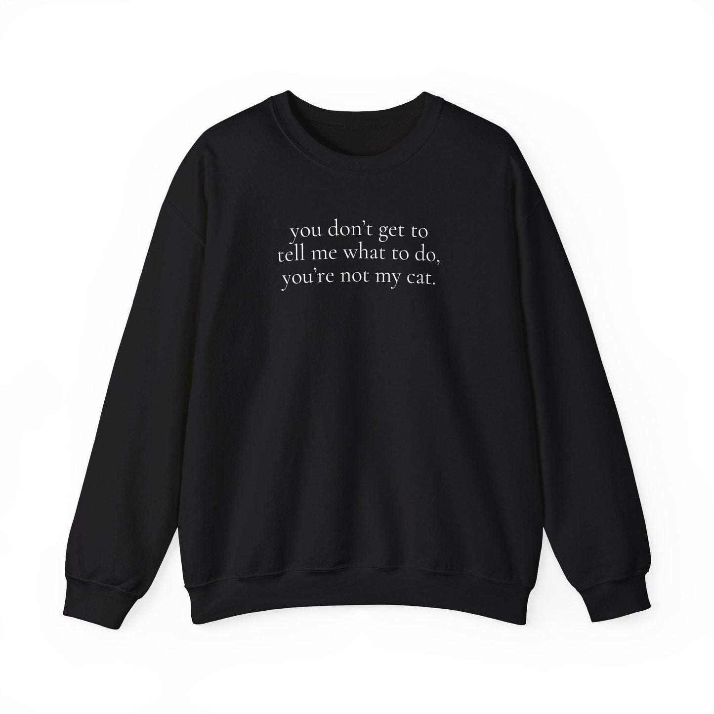 You Don't Get To Sweater