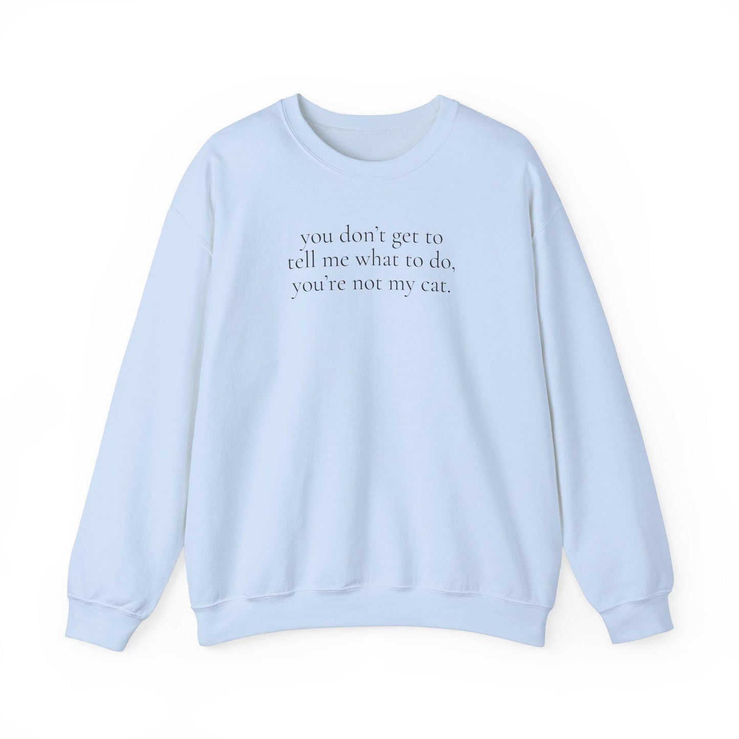 You Don't Get To Sweater
