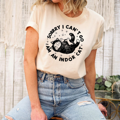 Sorry I Can't Go I'm An Indoor Cat Tee