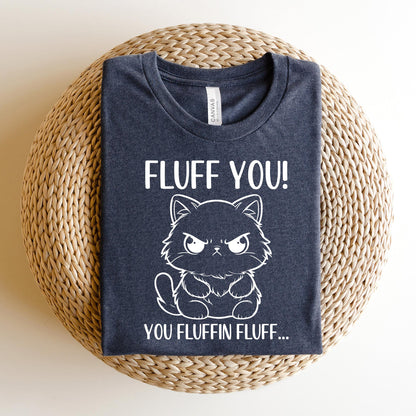 Fluff You Tee