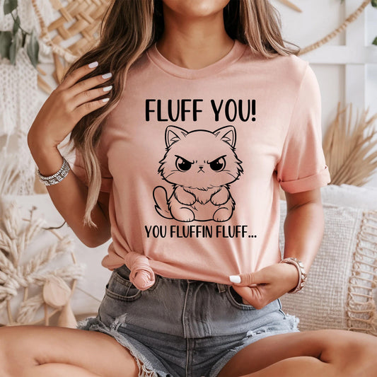 Fluff You Tee