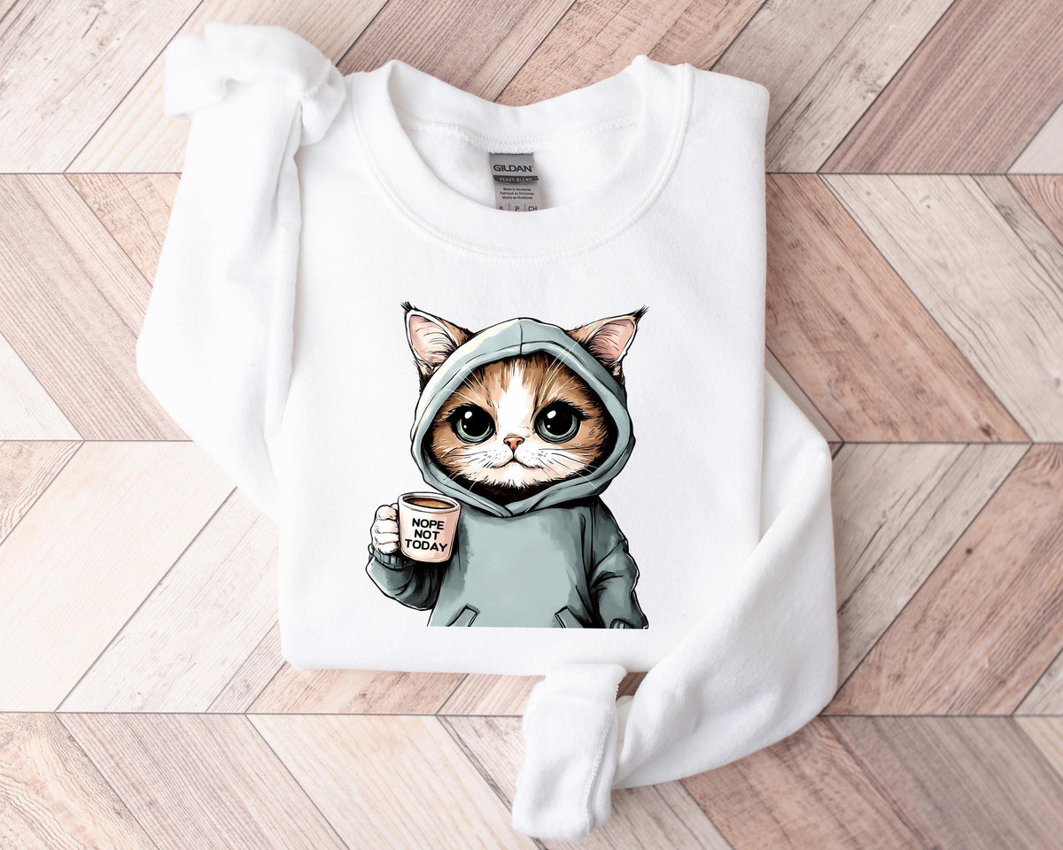 Nope Not Today Sweatshirt V1