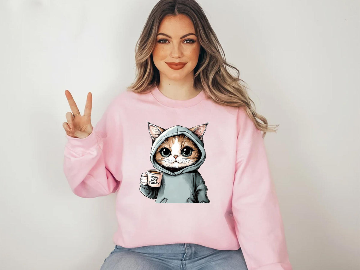 Nope Not Today Sweatshirt V1
