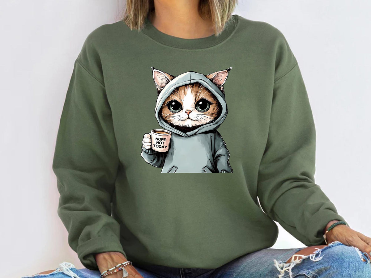 Nope Not Today Sweatshirt V1