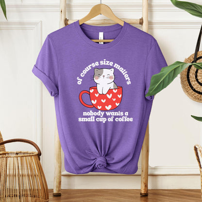 Of Course Size Matters Tee
