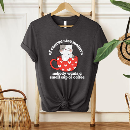Of Course Size Matters Tee