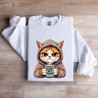 Nope Not Today Sweatshirt