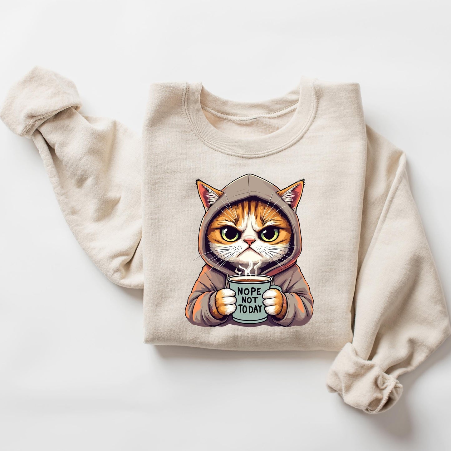 Nope Not Today Sweatshirt