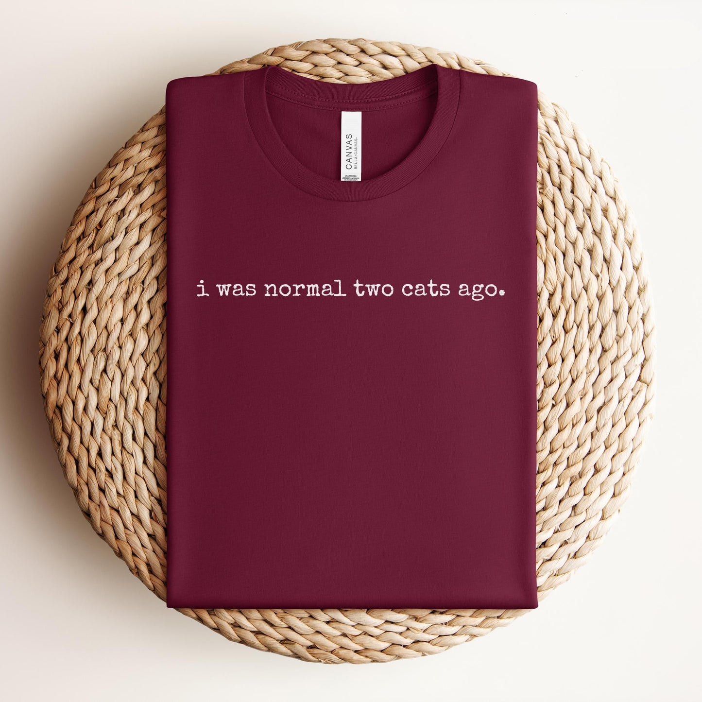 I Was Normal Two Cats Ago Tee