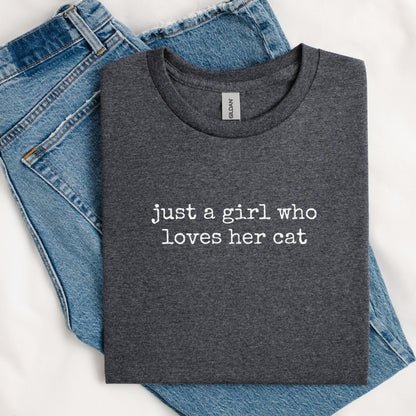 Just a Girl Who Loves Her Cat Shirt