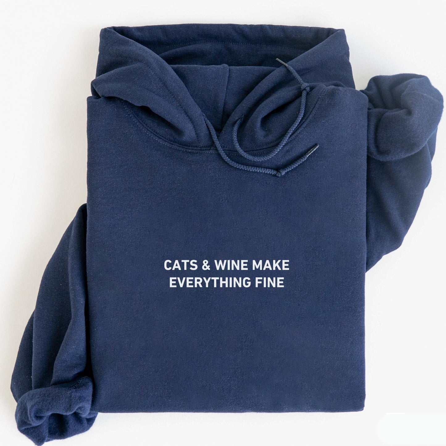 Cats and Wine Make Everything Fine Hoodie