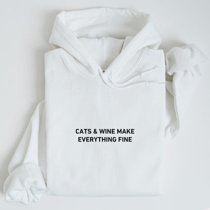 Cats and Wine Make Everything Fine Hoodie