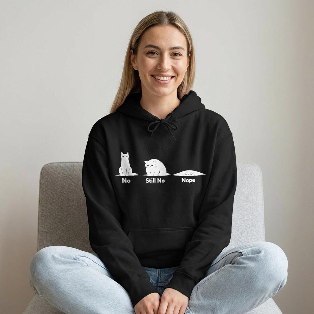 No Still No Nope Cat Hoodie