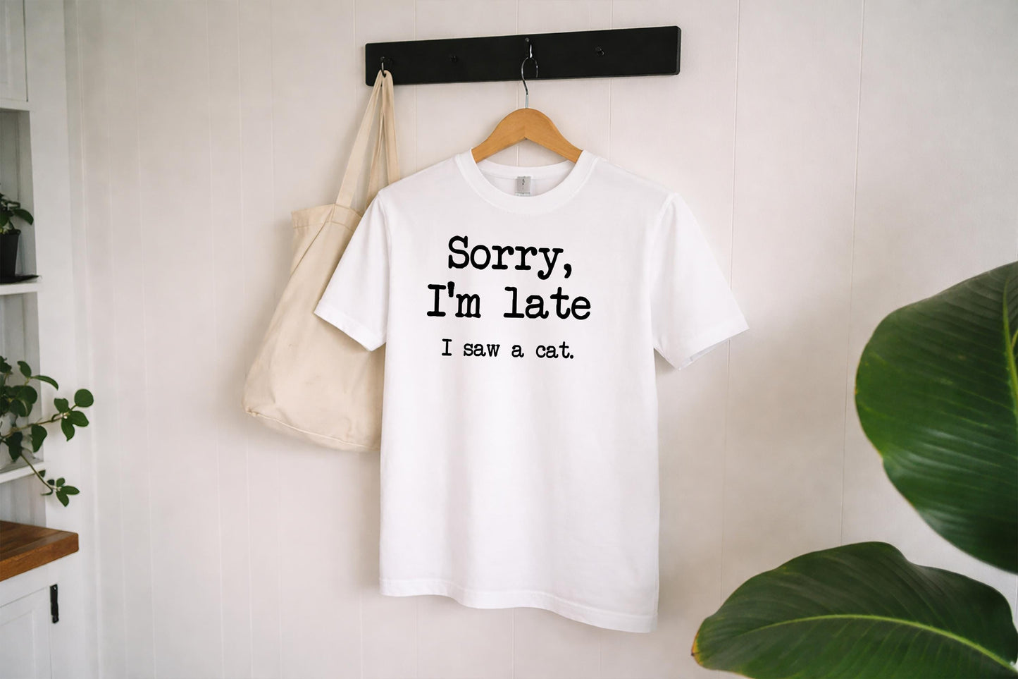 Sorry I’m Late I Saw a Cat Shirt