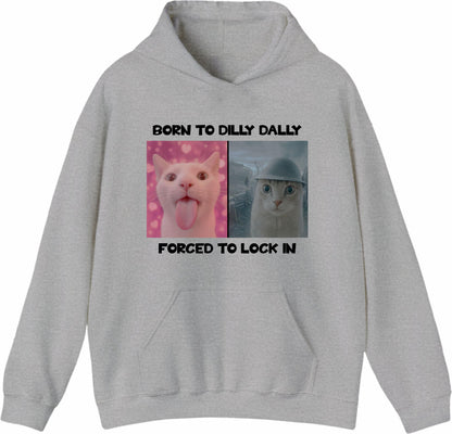 Born to Dilly Dally Hoodie