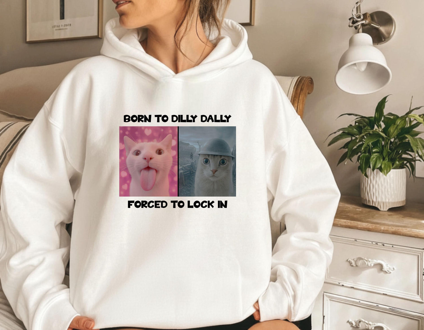 Born to Dilly Dally Hoodie